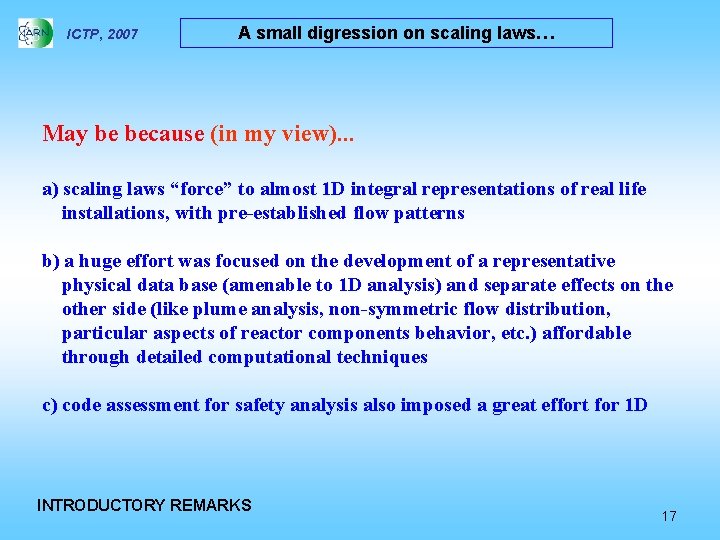 ICTP, 2007 A small digression on scaling laws… May be because (in my view).