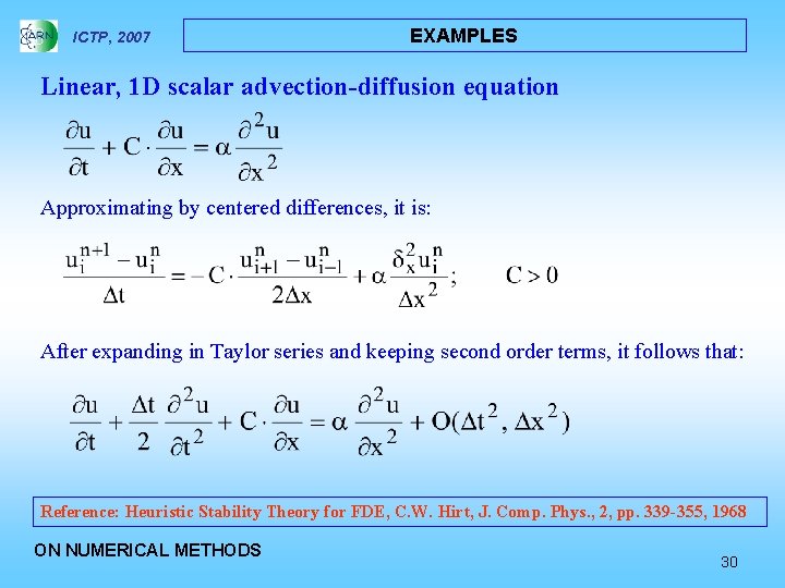 ICTP, 2007 EXAMPLES Linear, 1 D scalar advection-diffusion equation Approximating by centered differences, it
