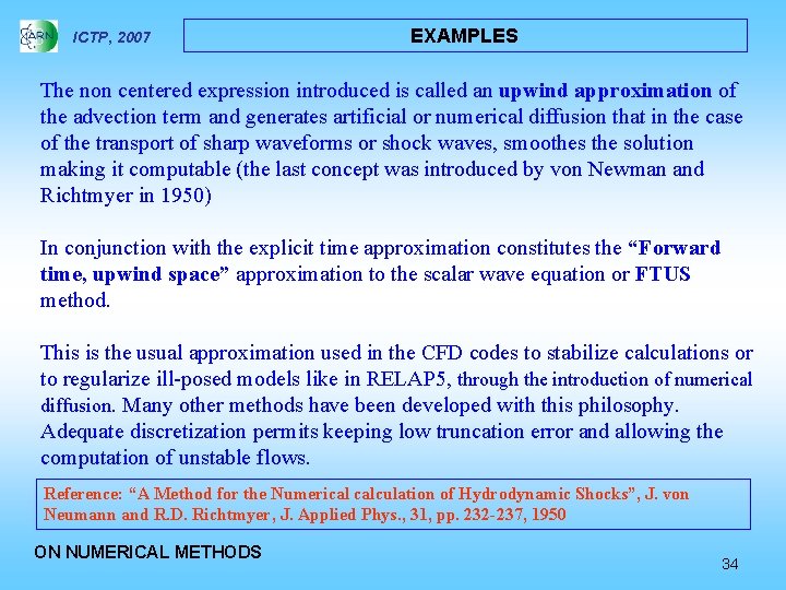ICTP, 2007 EXAMPLES The non centered expression introduced is called an upwind approximation of