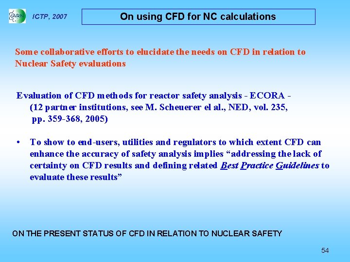 ICTP, 2007 On using CFD for NC calculations Some collaborative efforts to elucidate the