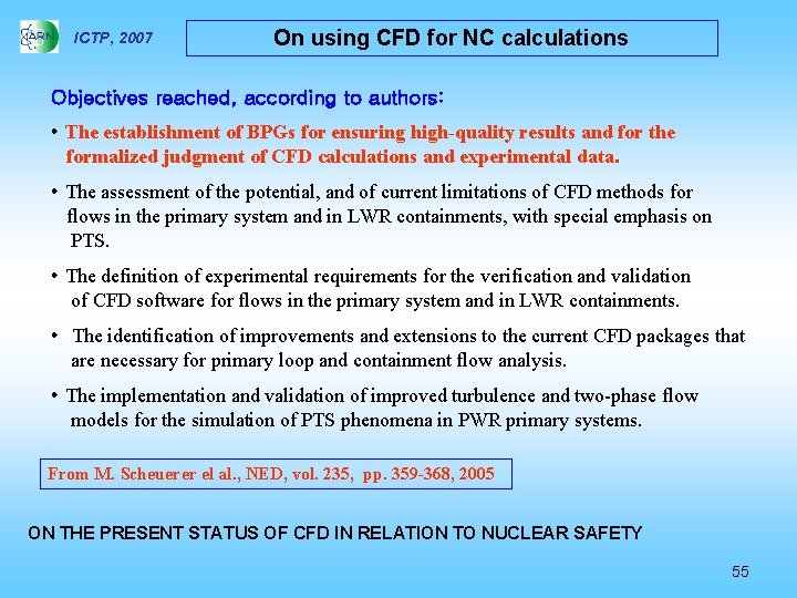ICTP, 2007 On using CFD for NC calculations Objectives reached, according to authors: •