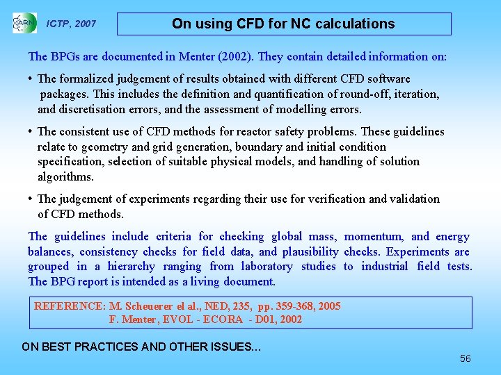 ICTP, 2007 On using CFD for NC calculations The BPGs are documented in Menter