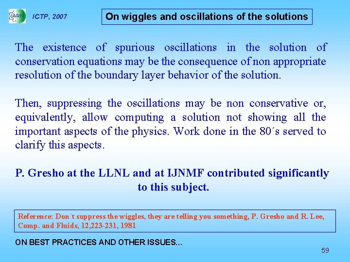 ICTP, 2007 On wiggles and oscillations of the solutions The existence of spurious oscillations