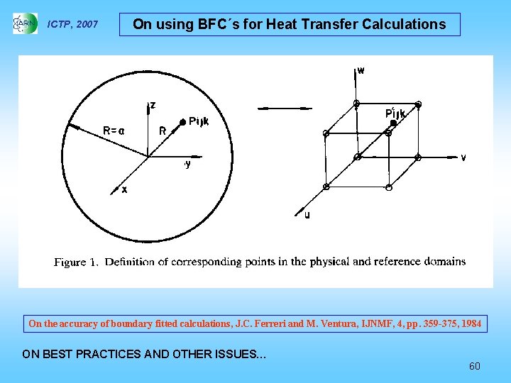 ICTP, 2007 On using BFC´s for Heat Transfer Calculations On the accuracy of boundary