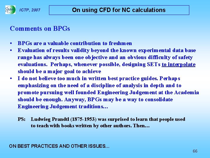 ICTP, 2007 On using CFD for NC calculations Comments on BPGs • BPGs are