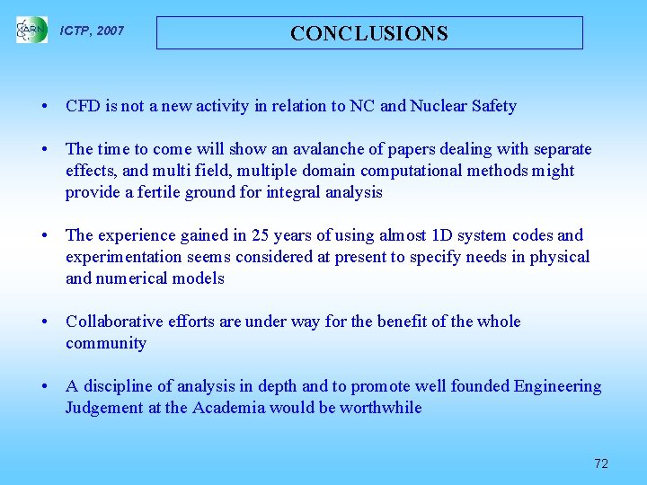 ICTP, 2007 CONCLUSIONS • CFD is not a new activity in relation to NC