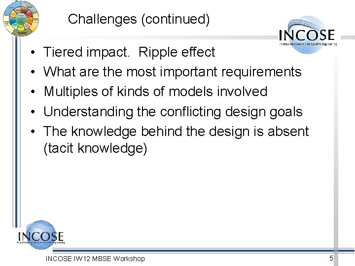 Challenges (continued) • • • Tiered impact. Ripple effect What are the most important Challenges (continued) • • • Tiered impact. Ripple effect What are the most important