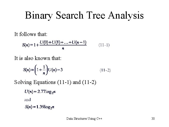 Binary Search Tree Analysis It follows that: It is also known that: Solving Equations Binary Search Tree Analysis It follows that: It is also known that: Solving Equations