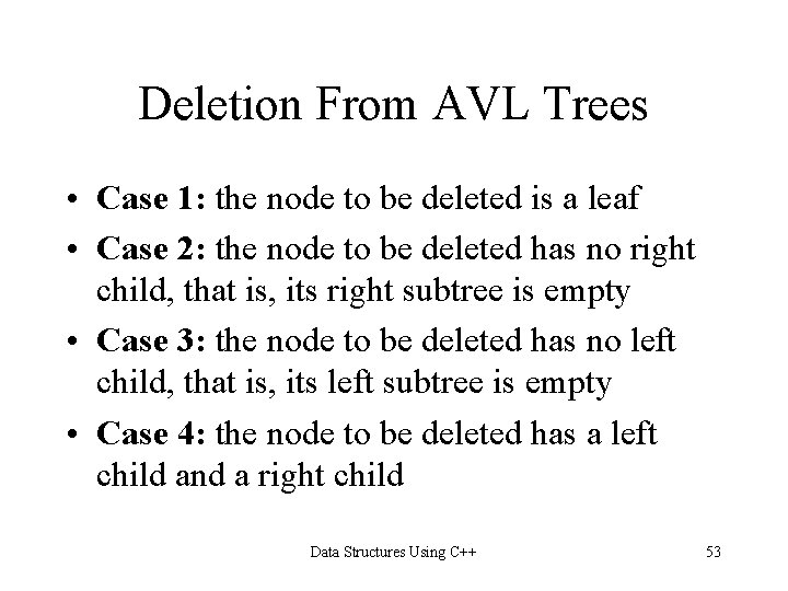 Deletion From AVL Trees • Case 1: the node to be deleted is a Deletion From AVL Trees • Case 1: the node to be deleted is a