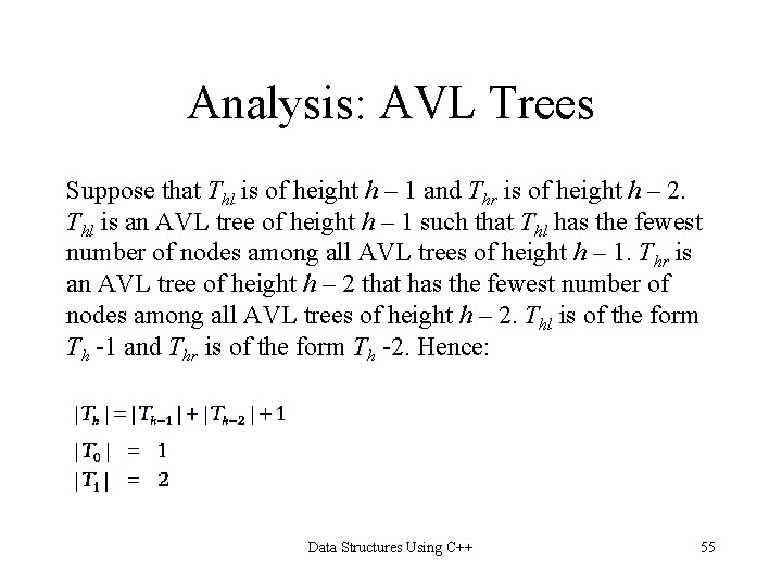 Analysis: AVL Trees Suppose that Thl is of height h – 1 and Thr Analysis: AVL Trees Suppose that Thl is of height h – 1 and Thr