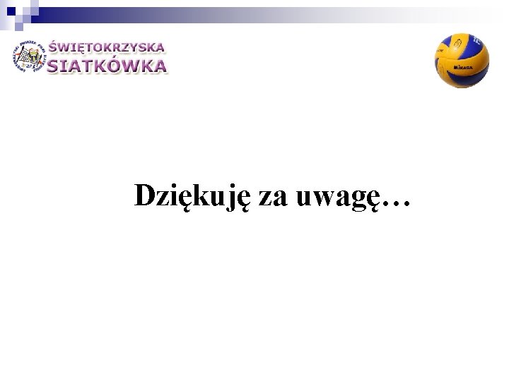 Dziękuję za uwagę… 