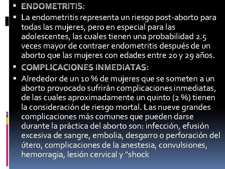  La endometritis representa un riesgo post-aborto para todas las mujeres, pero en especial