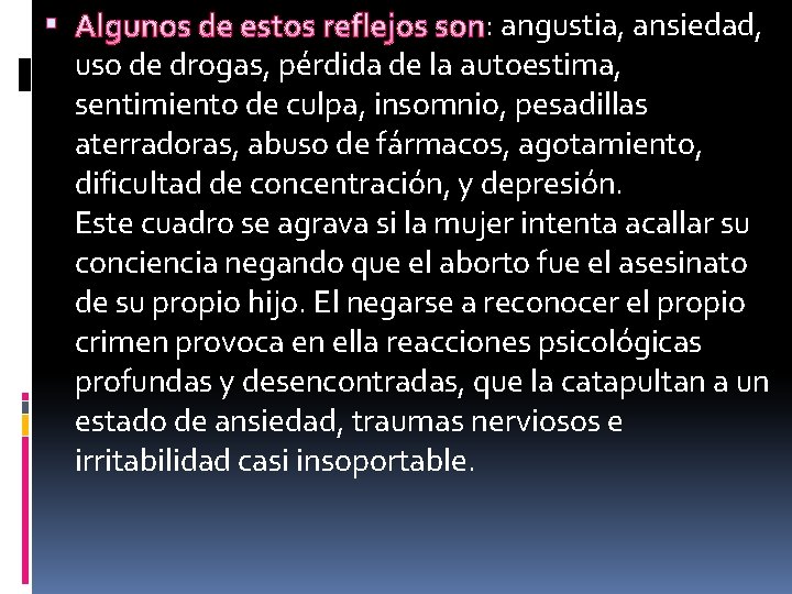  Algunos de estos reflejos son: angustia, ansiedad, uso de drogas, pérdida de la