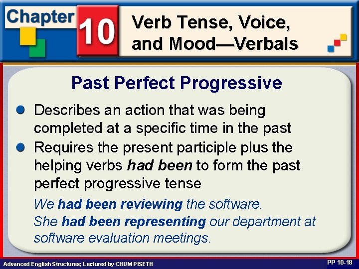Verb Tense, Voice, and Mood—Verbals Past Perfect Progressive Describes an action that was being