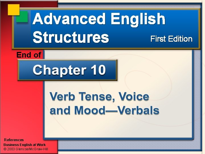 Advanced English First Edition Structures End of References Business English at Work © 2003