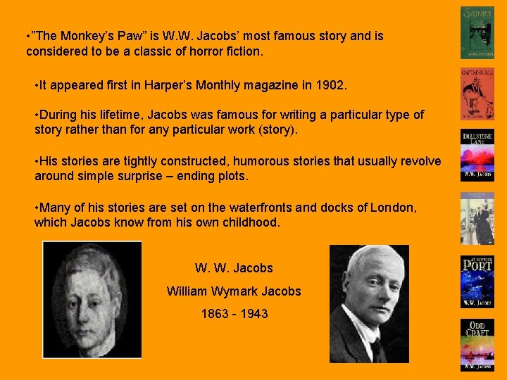  • ”The Monkey’s Paw” is W. W. Jacobs’ most famous story and is