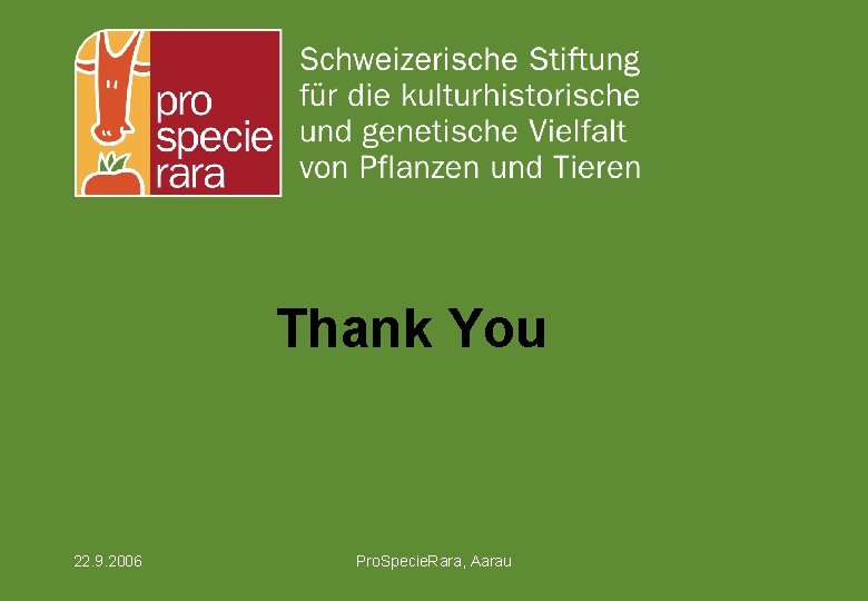 Thank You 22. 9. 2006 Pro. Specie. Rara, Aarau 