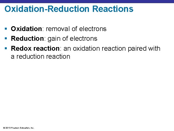 Oxidation-Reduction Reactions § Oxidation: removal of electrons § Reduction: gain of electrons § Redox
