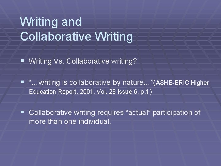 Writing and Collaborative Writing § Writing Vs. Collaborative writing? § “…writing is collaborative by
