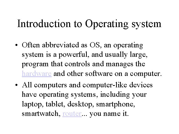 Introduction to Operating system • Often abbreviated as OS, an operating system is a Introduction to Operating system • Often abbreviated as OS, an operating system is a