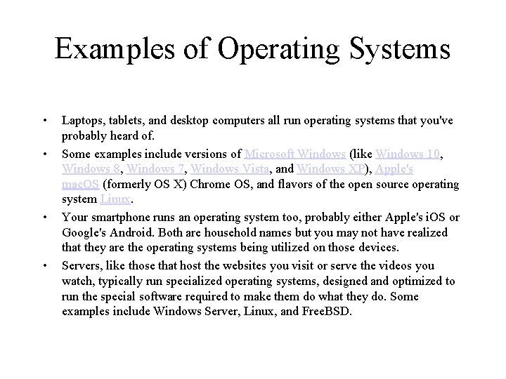 Examples of Operating Systems • • Laptops, tablets, and desktop computers all run operating Examples of Operating Systems • • Laptops, tablets, and desktop computers all run operating