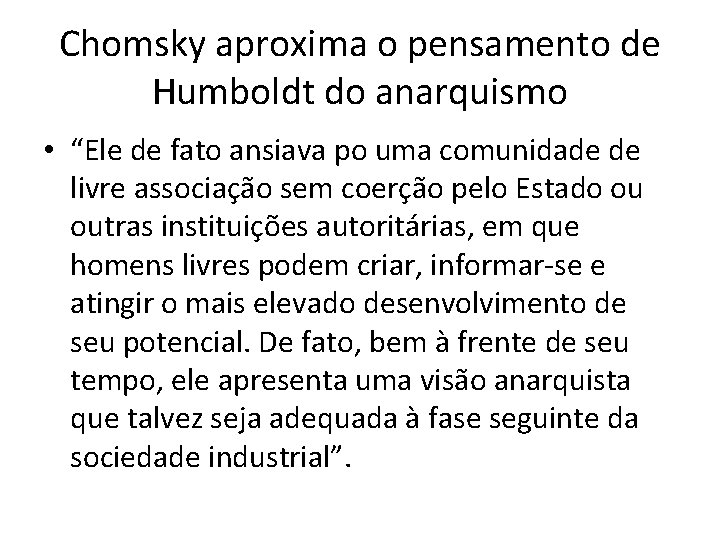 Chomsky aproxima o pensamento de Humboldt do anarquismo • “Ele de fato ansiava po