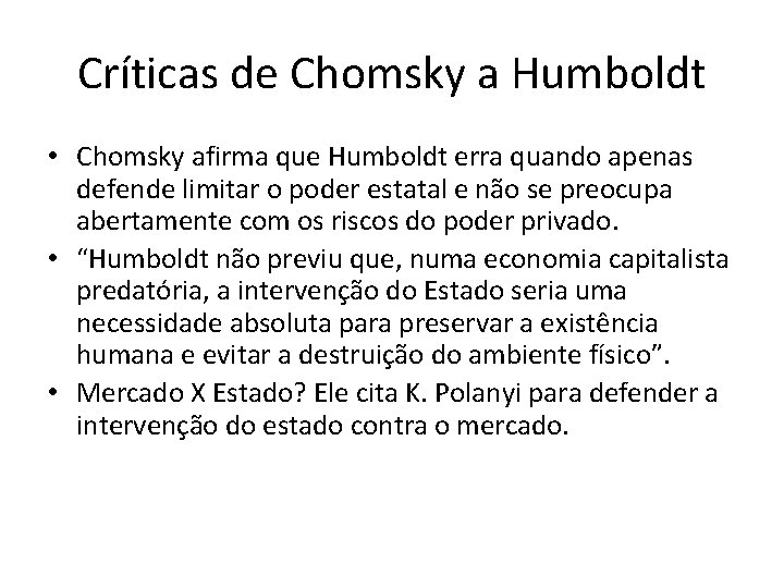 Críticas de Chomsky a Humboldt • Chomsky afirma que Humboldt erra quando apenas defende