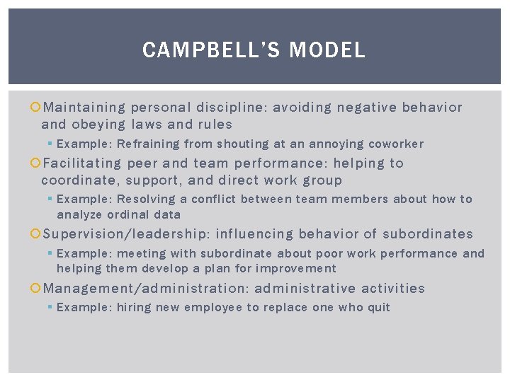 CAMPBELL’S MODEL Maintaining personal discipline: avoiding negative behavior and obeying laws and rules §