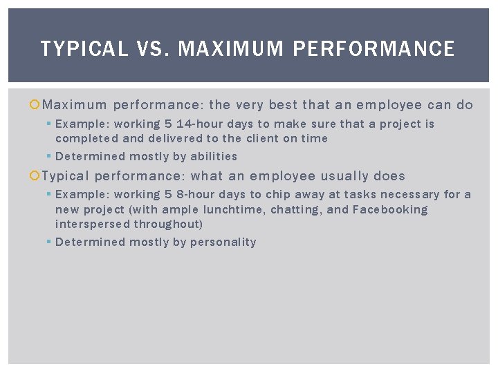 TYPICAL VS. MAXIMUM PERFORMANCE Maximum performance: the very best that an employee can do