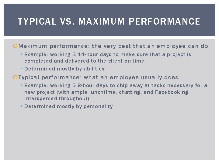 TYPICAL VS. MAXIMUM PERFORMANCE Maximum performance: the very best that an employee can do