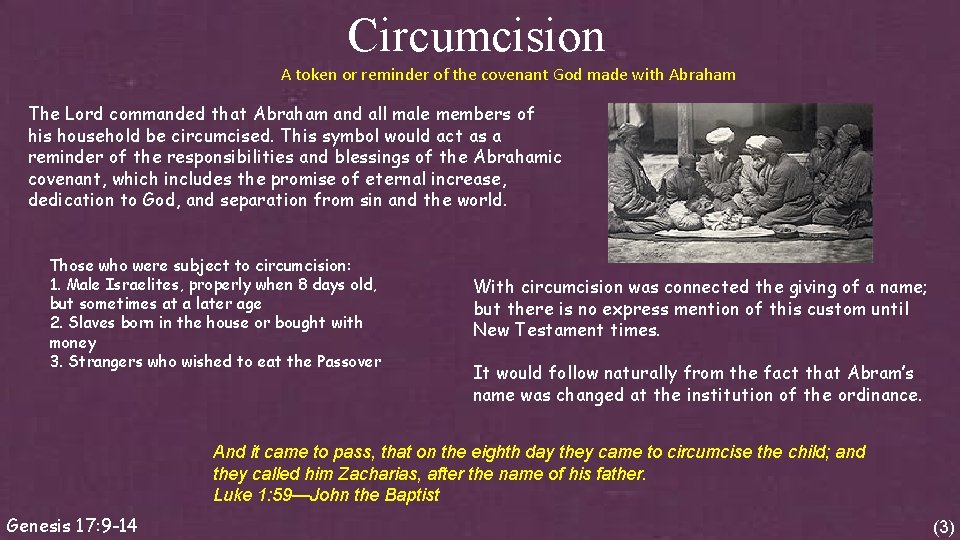 Circumcision A token or reminder of the covenant God made with Abraham The Lord