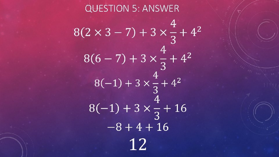 QUESTION 5: ANSWER 