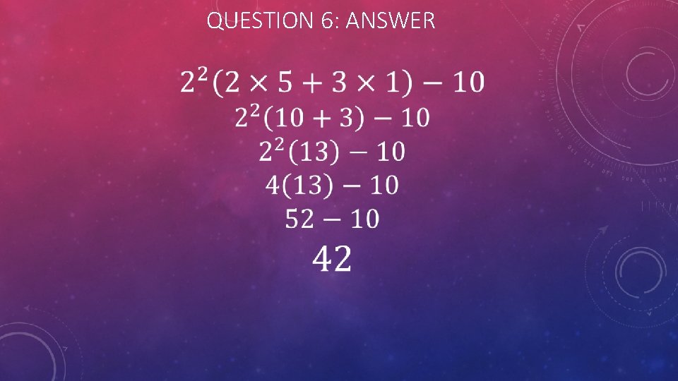 QUESTION 6: ANSWER 