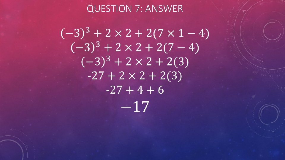 QUESTION 7: ANSWER 