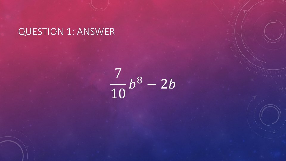QUESTION 1: ANSWER 