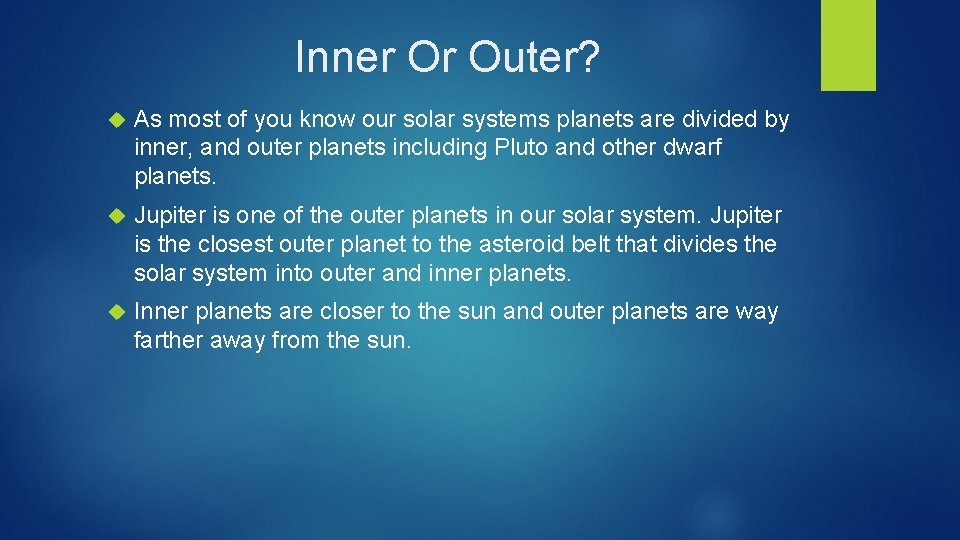 Inner Or Outer? As most of you know our solar systems planets are divided