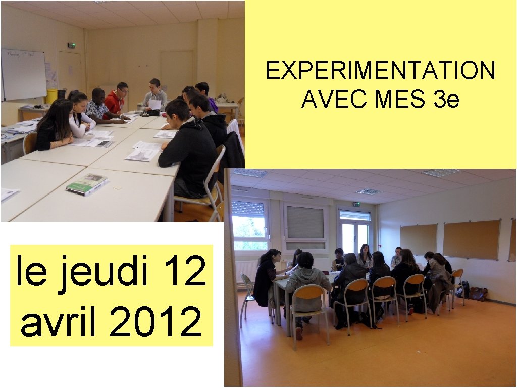 EXPERIMENTATION AVEC MES 3 e le jeudi 12 avril 2012 