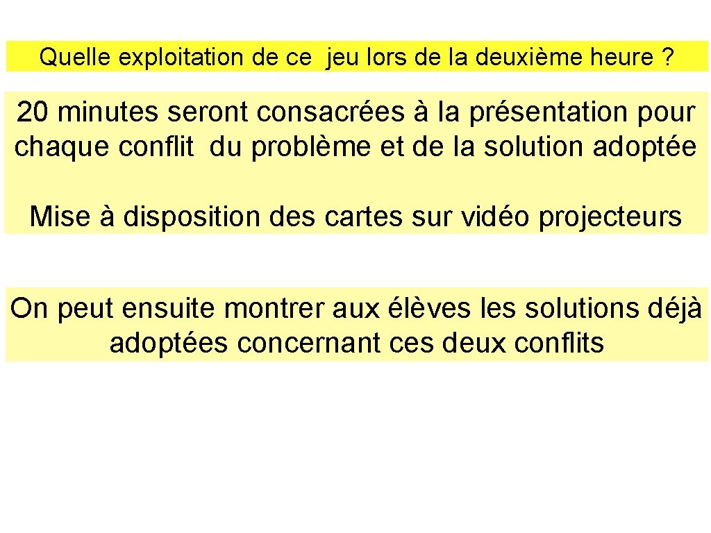 Quelle exploitation de ce jeu lors de la deuxième heure ? 20 minutes seront