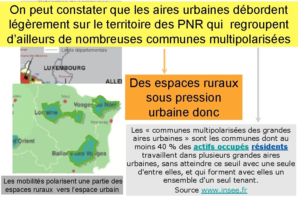 On peut constater que les aires urbaines débordent légèrement sur le territoire des PNR