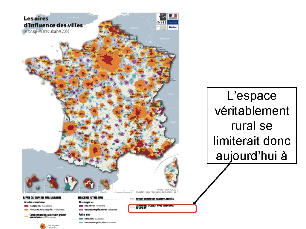 L’espace véritablement rural se limiterait donc aujourd’hui à 