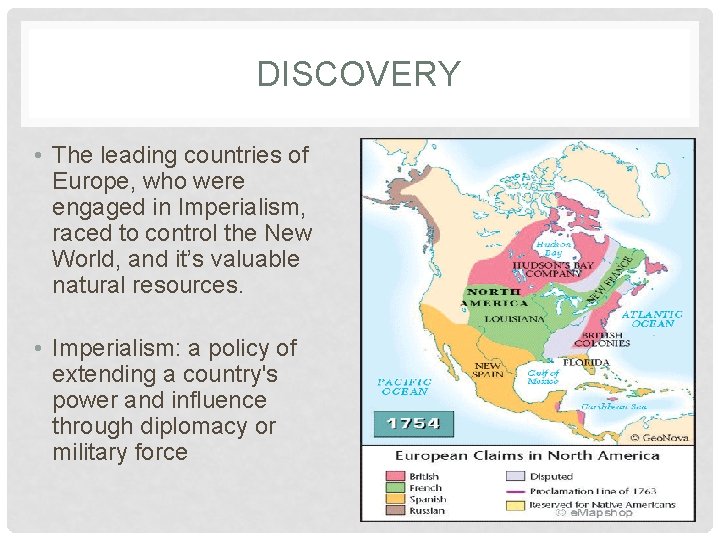 DISCOVERY • The leading countries of Europe, who were engaged in Imperialism, raced to