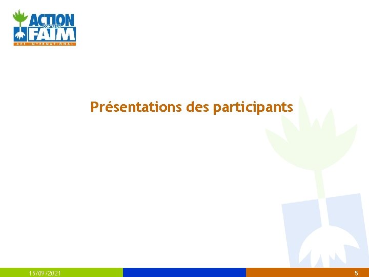 Présentations des participants 15/09/2021 5 