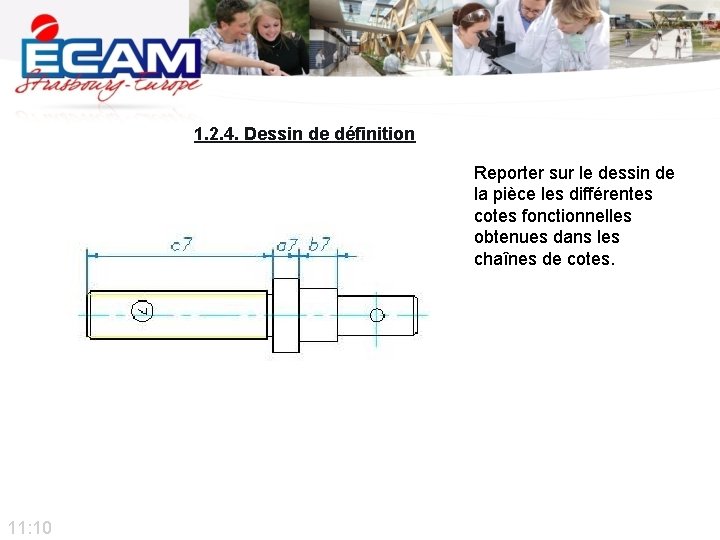 1. 2. 4. Dessin de définition Reporter sur le dessin de la pièce les