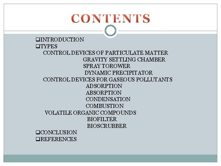 q. INTRODUCTION q. TYPES CONTROL DEVICES OF PARTICULATE MATTER GRAVITY SETTLING CHAMBER SPRAY TOROWER