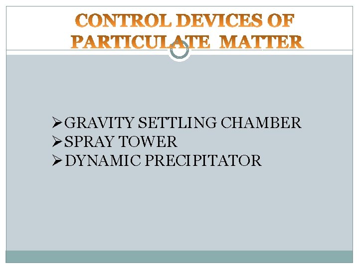 ØGRAVITY SETTLING CHAMBER ØSPRAY TOWER ØDYNAMIC PRECIPITATOR 