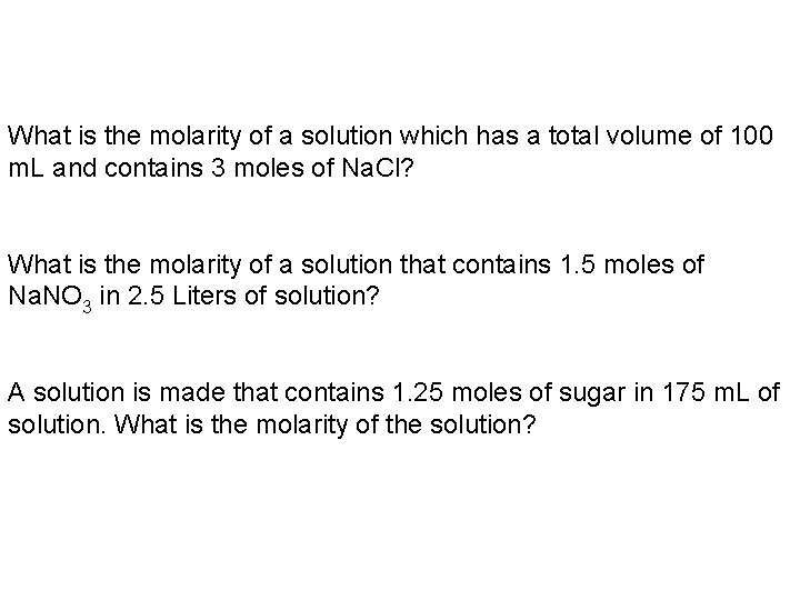 What is the molarity of a solution which has a total volume of 100