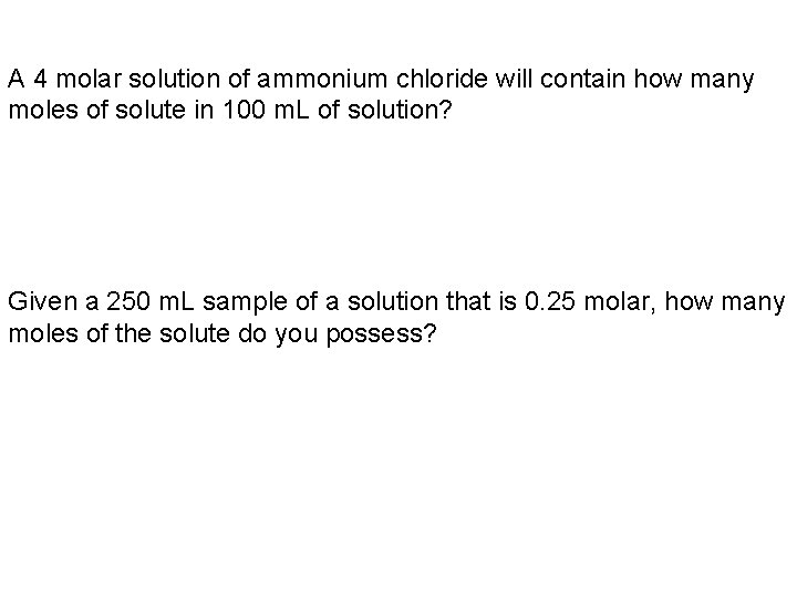 A 4 molar solution of ammonium chloride will contain how many moles of solute