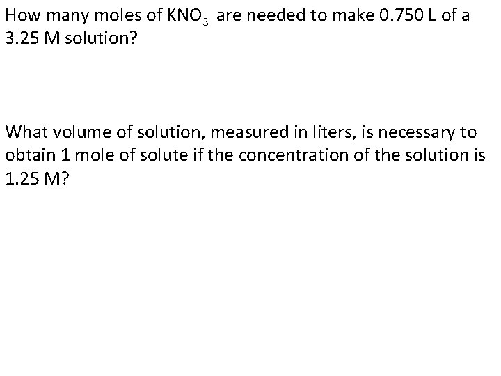 How many moles of KNO 3 are needed to make 0. 750 L of
