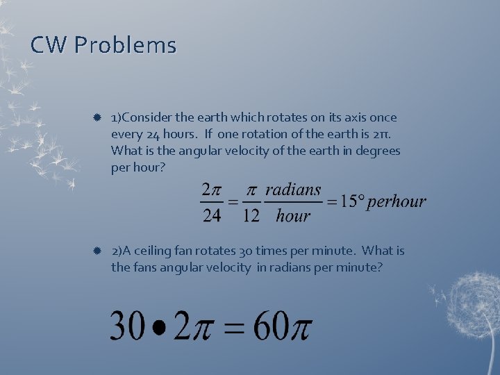 CW Problems 1)Consider the earth which rotates on its axis once every 24 hours. CW Problems 1)Consider the earth which rotates on its axis once every 24 hours.