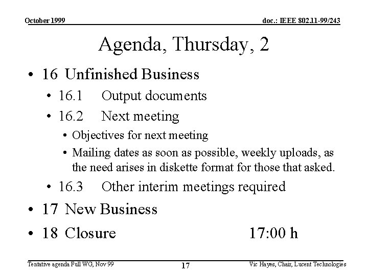 October 1999 doc. : IEEE 802. 11 -99/243 Agenda, Thursday, 2 • 16 Unfinished